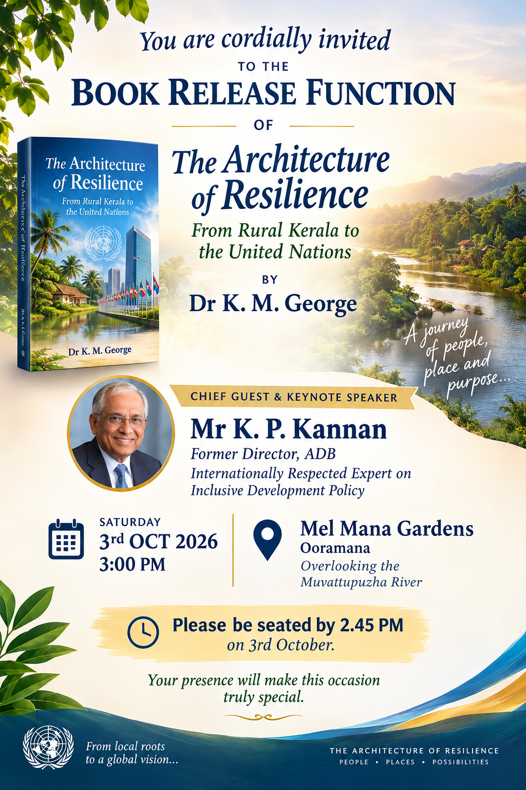 You are cordially invited to the Book Release function on October 3rd 2026, of “The Architecture of Resilience – From Rural Kerala to the United Nations” – Autobiography by Dr. K M George.